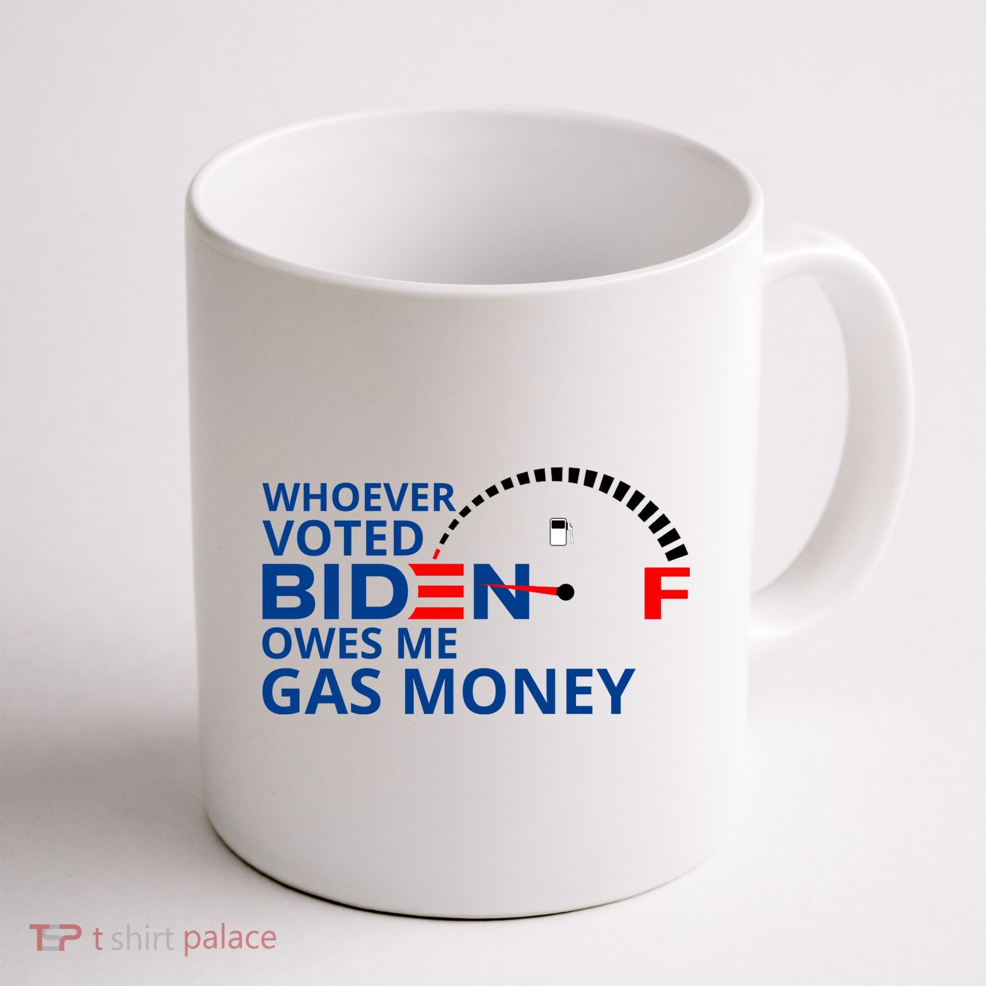 Whoever Voted For Biden Owes Me Gas Money Coffee Mug