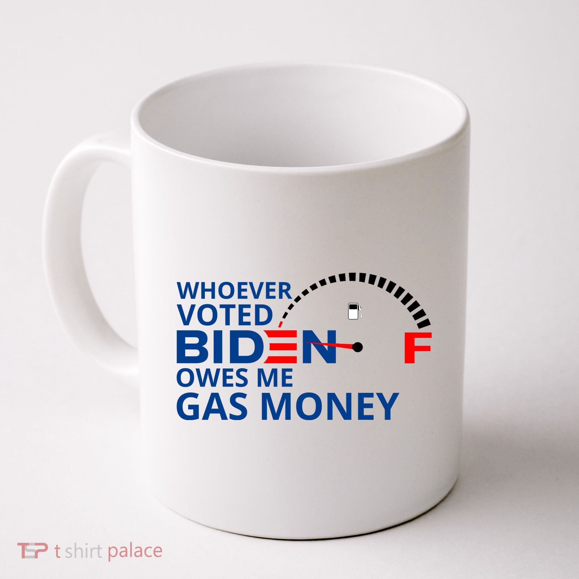 Whoever Voted For Biden Owes Me Gas Money Coffee Mug