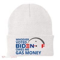 Whoever Voted For Biden Owes Me Gas Money Beanie thumb 0