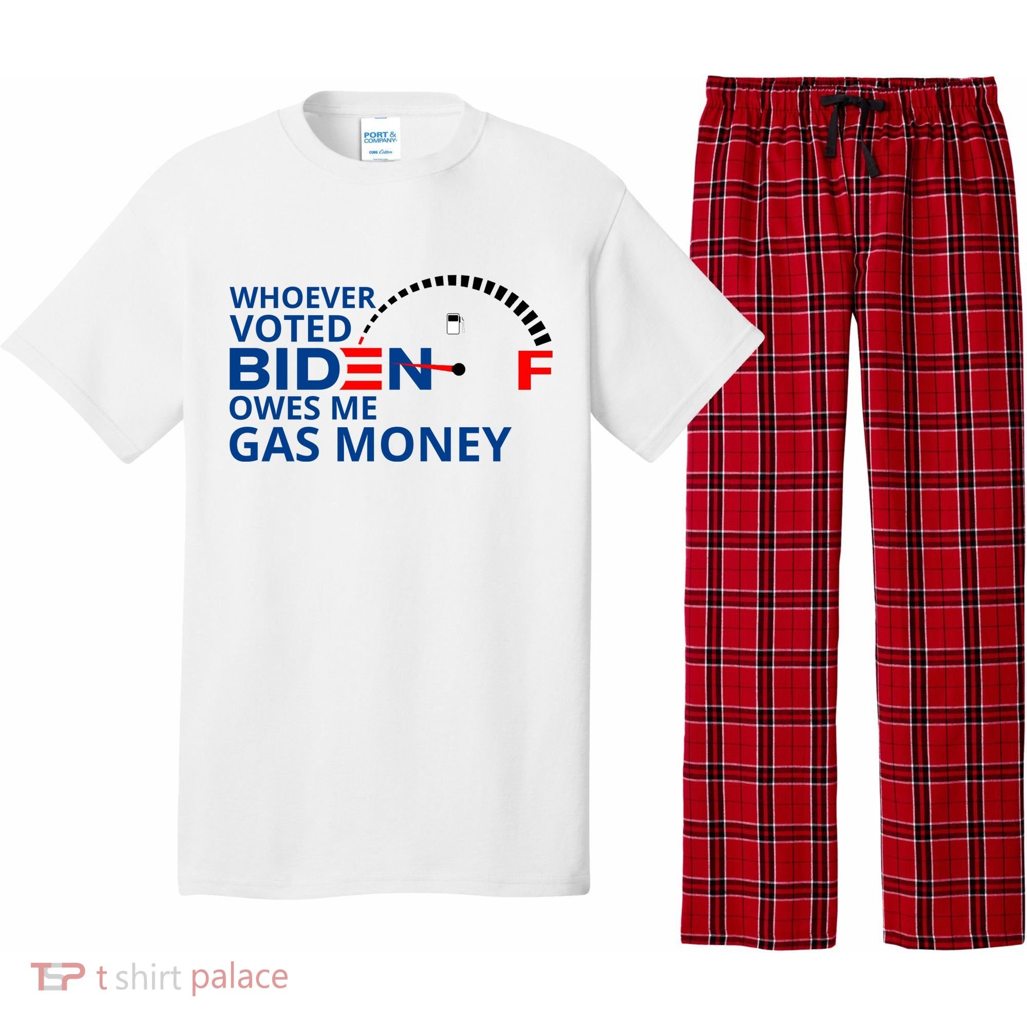 Whoever Voted For Biden Owes Me Gas Money Pajama Set