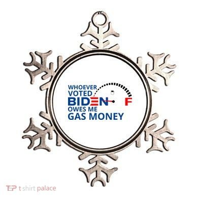 Whoever Voted For Biden Owes Me Gas Money Ornament