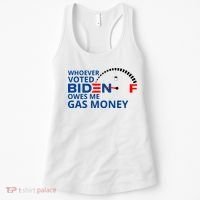 Whoever Voted For Biden Owes Me Gas Money Women's Tank Top thumb 0