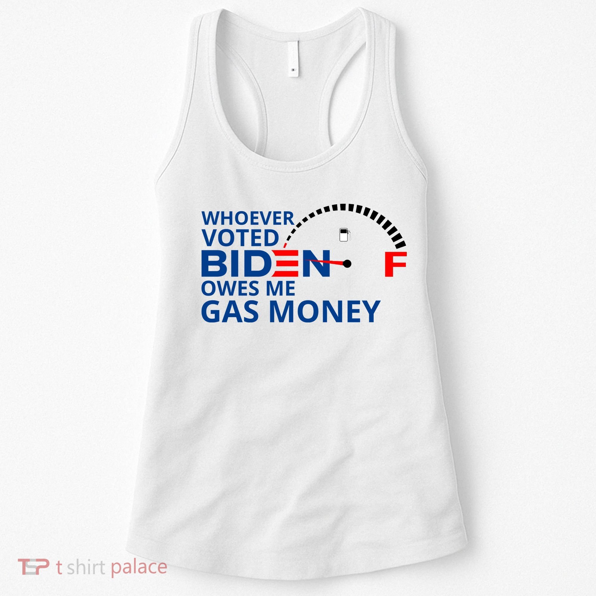 Whoever Voted For Biden Owes Me Gas Money Women's Tank Top