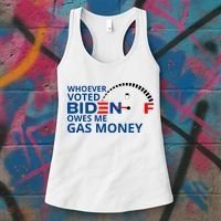 Whoever Voted For Biden Owes Me Gas Money Women's Tank Top thumb 3