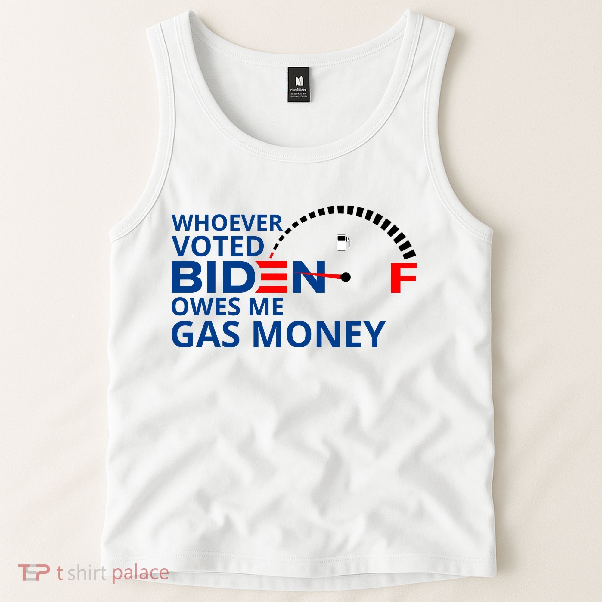 Whoever Voted For Biden Owes Me Gas Money Tank Top