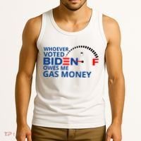 Whoever Voted For Biden Owes Me Gas Money Tank Top thumb 3
