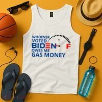 Whoever Voted For Biden Owes Me Gas Money Tank Top thumb 4