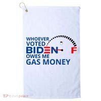 Whoever Voted For Biden Owes Me Gas Money Golf Towel thumb 0