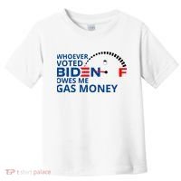 Whoever Voted For Biden Owes Me Gas Money Toddler T-Shirt thumb 0