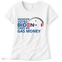 Whoever Voted For Biden Owes Me Gas Money Women's T-Shirt thumb 0