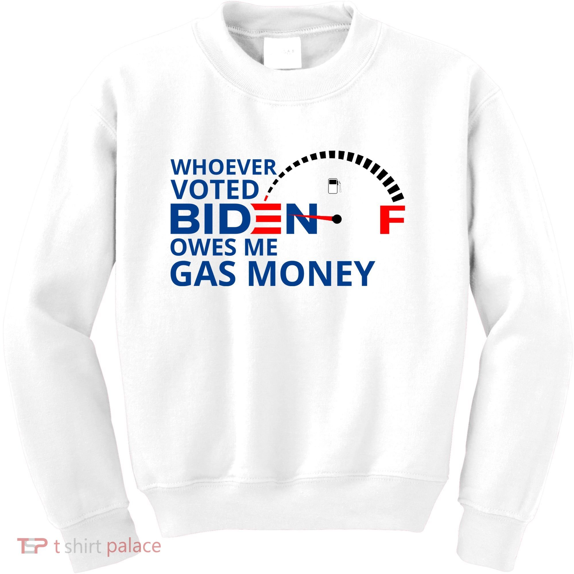 Whoever Voted For Biden Owes Me Gas Money Kids Sweatshirt