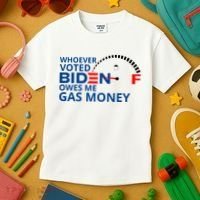 Whoever Voted For Biden Owes Me Gas Money Kids T-Shirt thumb 3