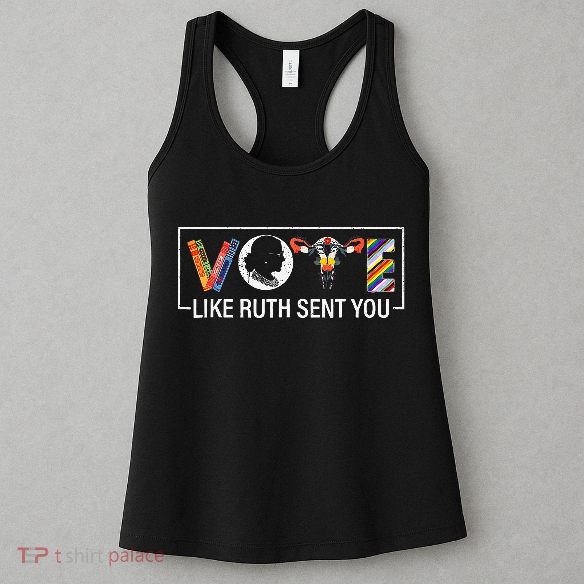 Women Vote Like Ruth Sent You Uterus Feminist Women's Tank Top