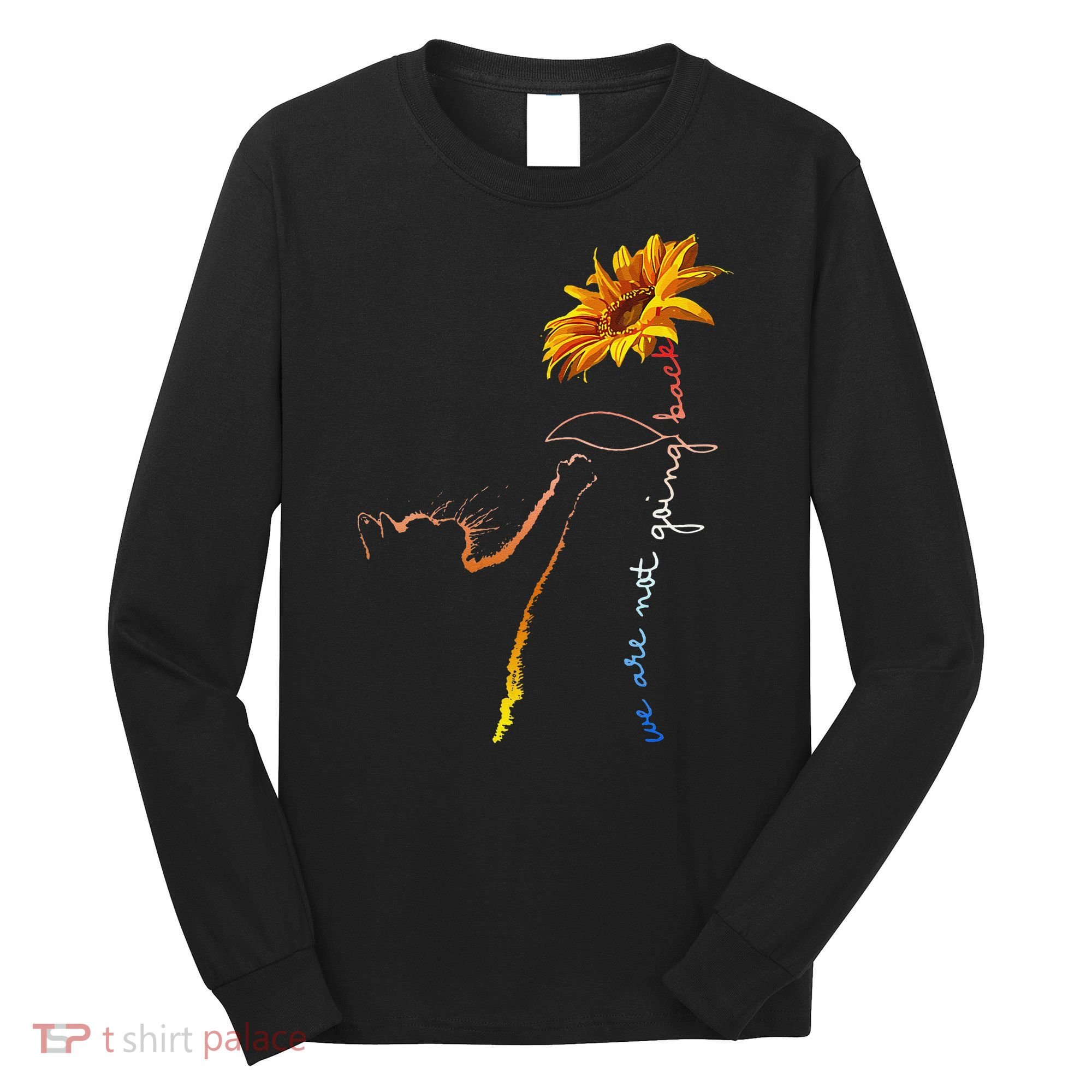 Women We Are Not Going Back Cute Cat Sunflower Kamalaharris Gift Long Sleeve Shirt