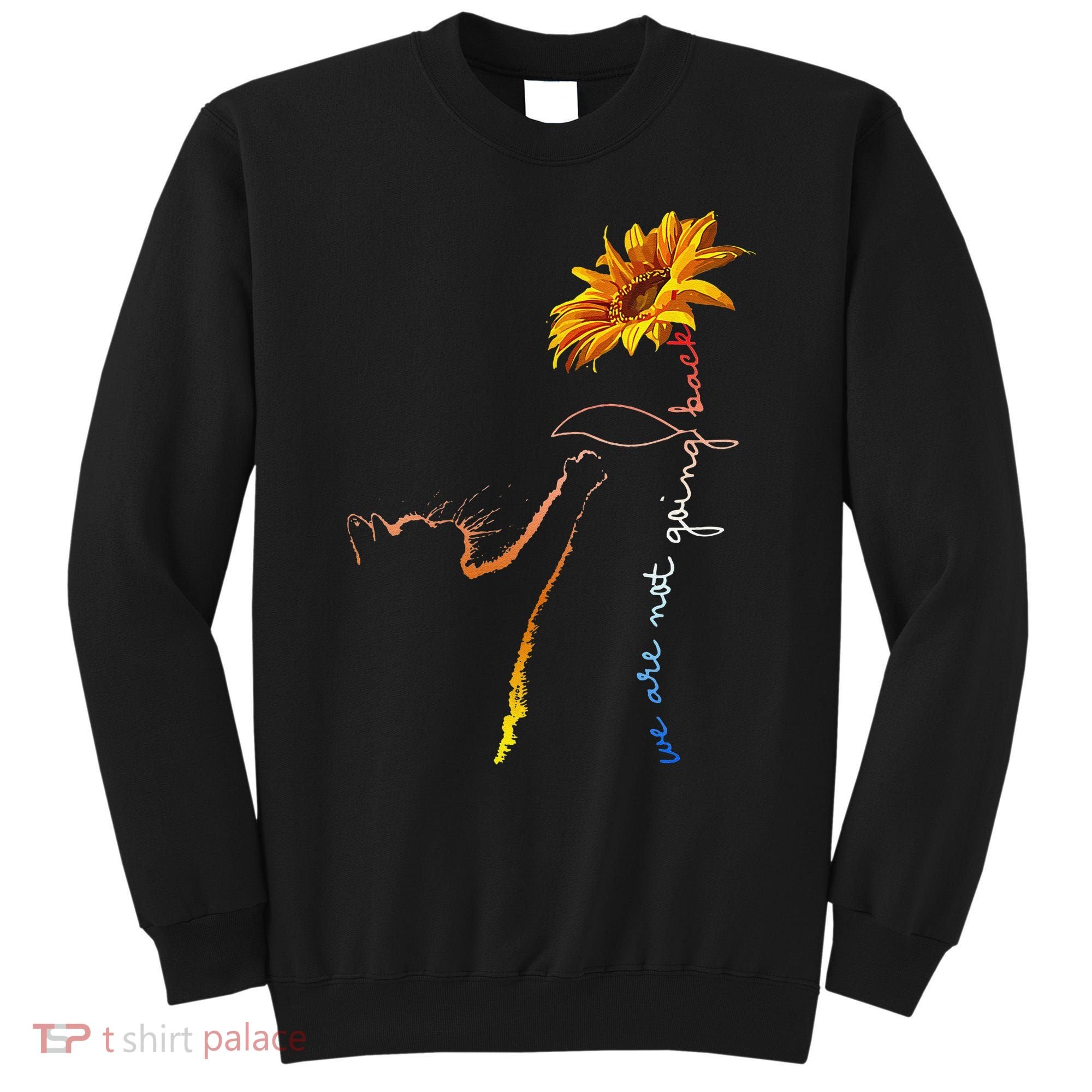 Women We Are Not Going Back Cute Cat Sunflower Kamalaharris Gift Sweatshirt