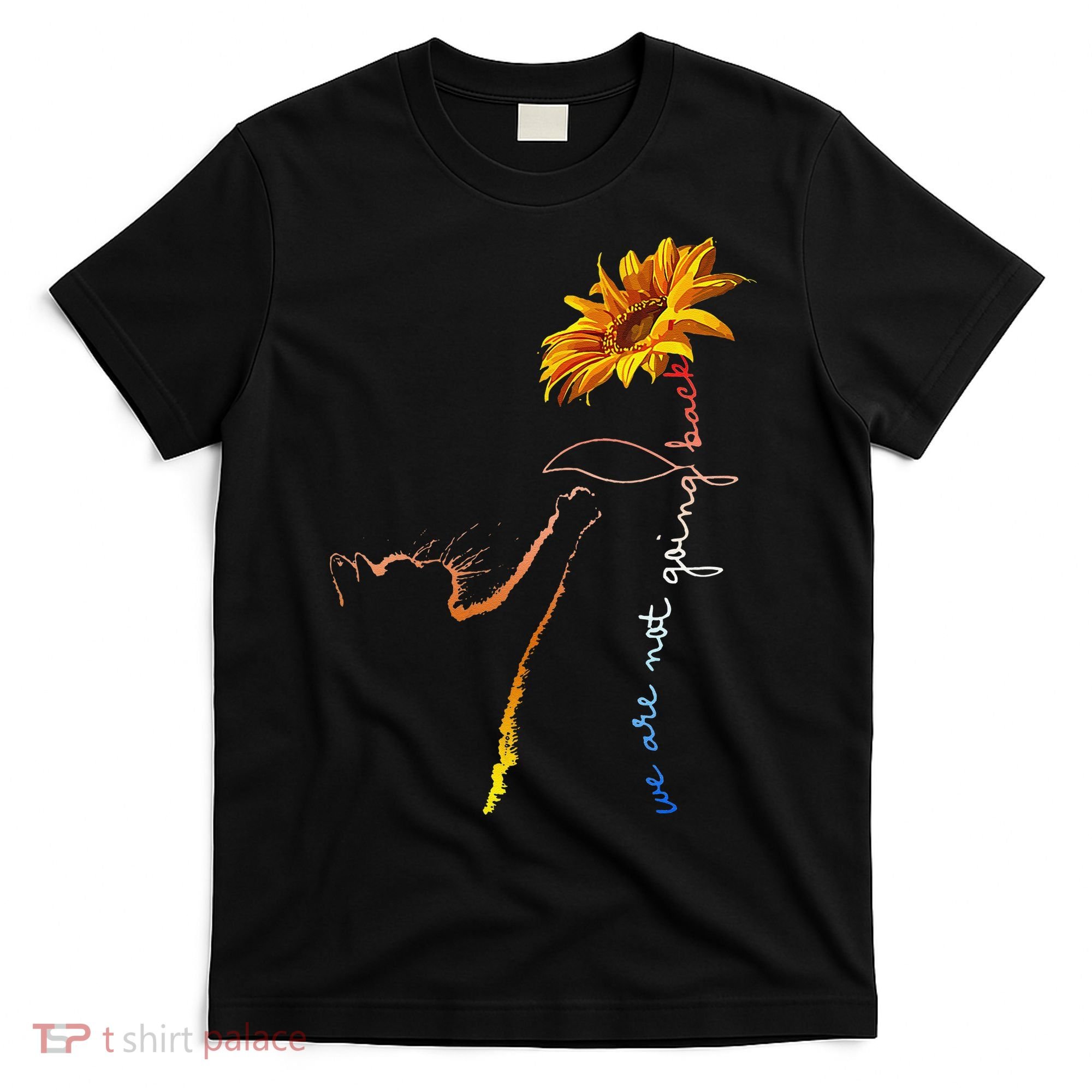 Women We Are Not Going Back Cute Cat Sunflower Kamalaharris Gift T-Shirt
