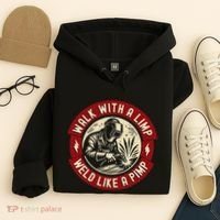 Walk With A Limp Weld Like A Pimp Funny Welding Welder Gift Hoodie thumb 4