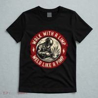 Walk With A Limp Weld Like A Pimp Funny Welding Welder Gift T-Shirt thumb 5