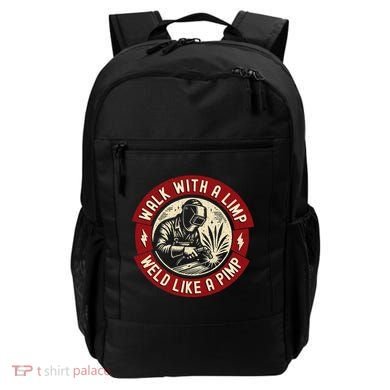 Walk With A Limp Weld Like A Pimp Funny Welding Welder Gift Backpack