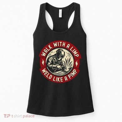 Walk With A Limp Weld Like A Pimp Funny Welding Welder Gift Women's Tank Top