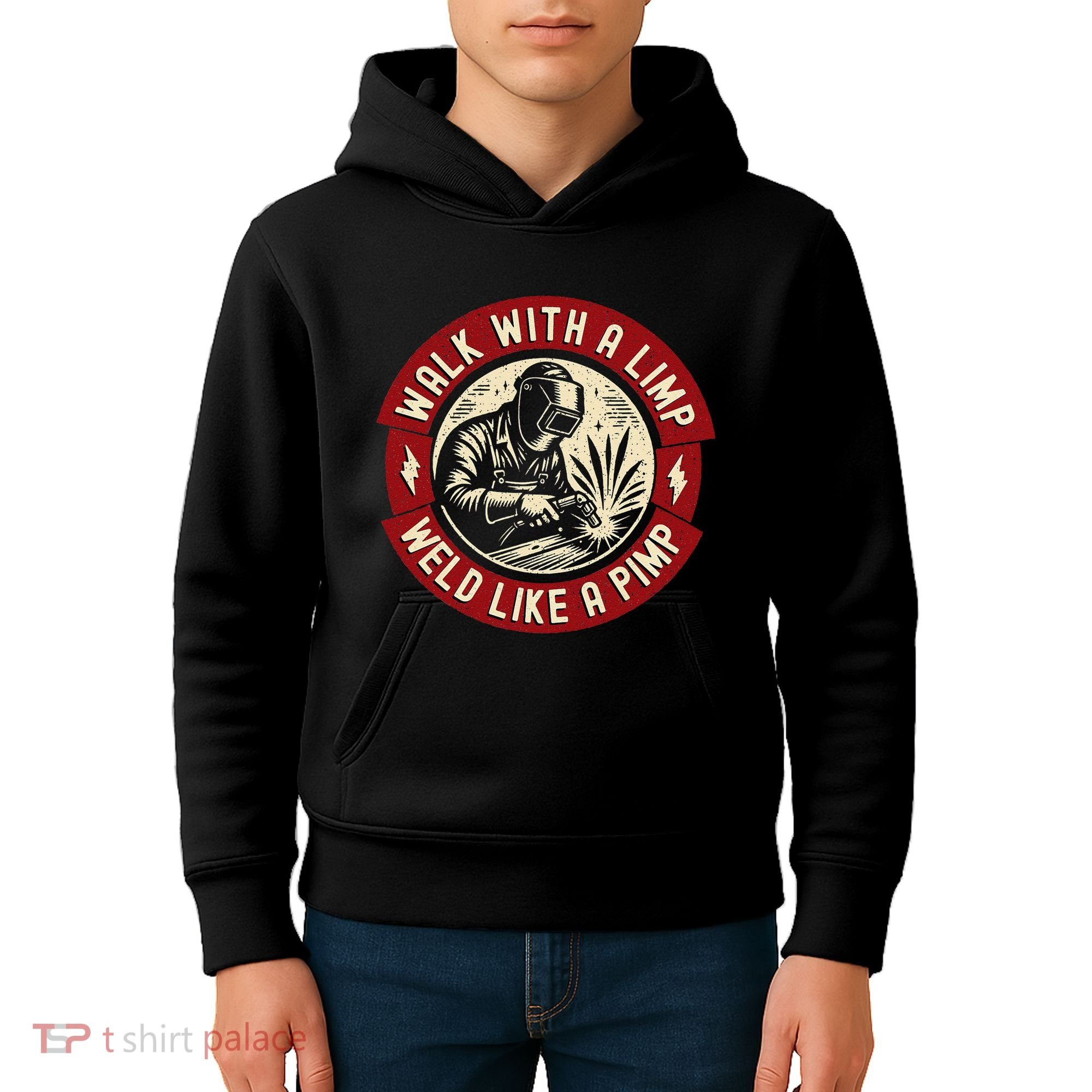 Walk With A Limp Weld Like A Pimp Funny Welding Welder Gift Kids Hoodie