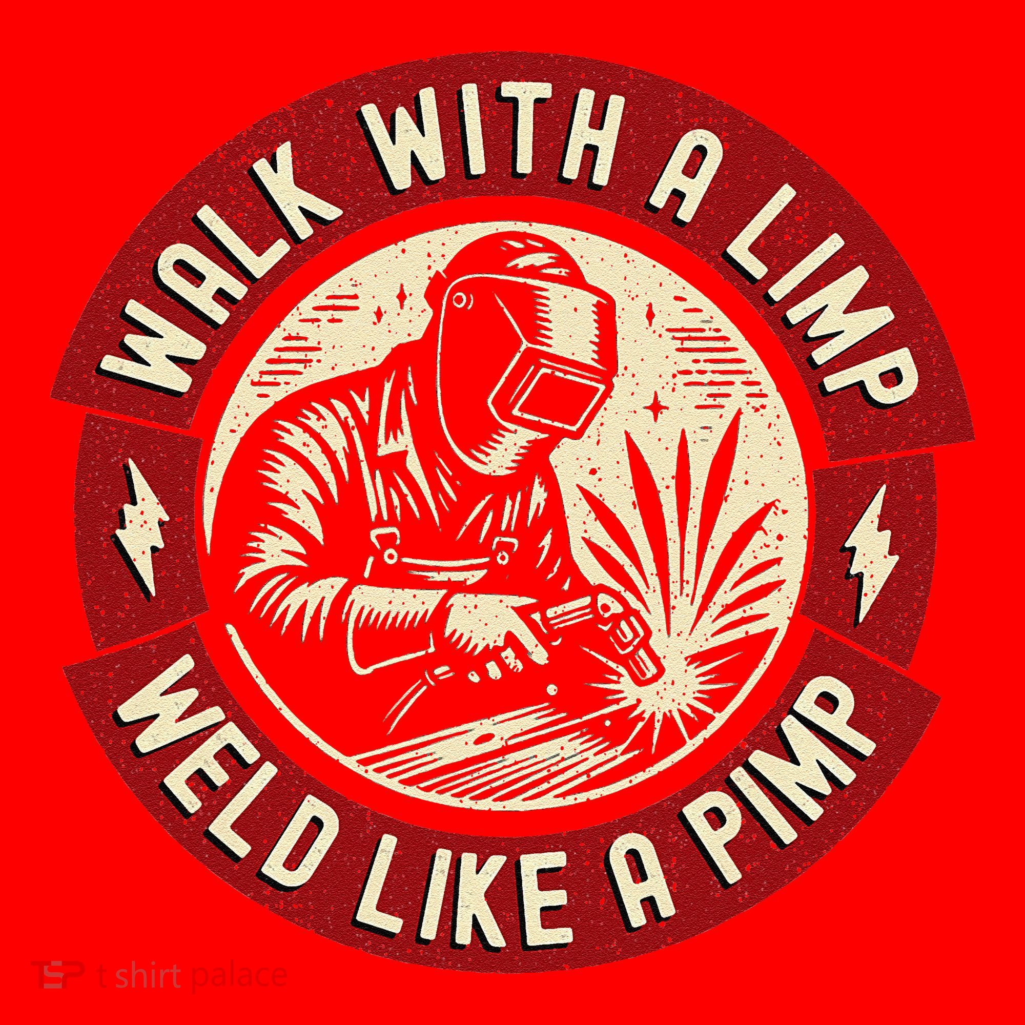 Walk With A Limp Weld Like A Pimp Funny Welding Welder Gift Santa Hat
