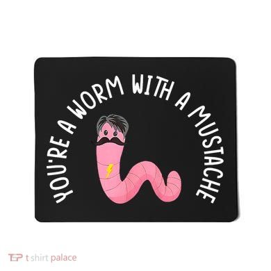 Worm With A Mustache James Tom Ariana Reality Funny Matching Mousepad