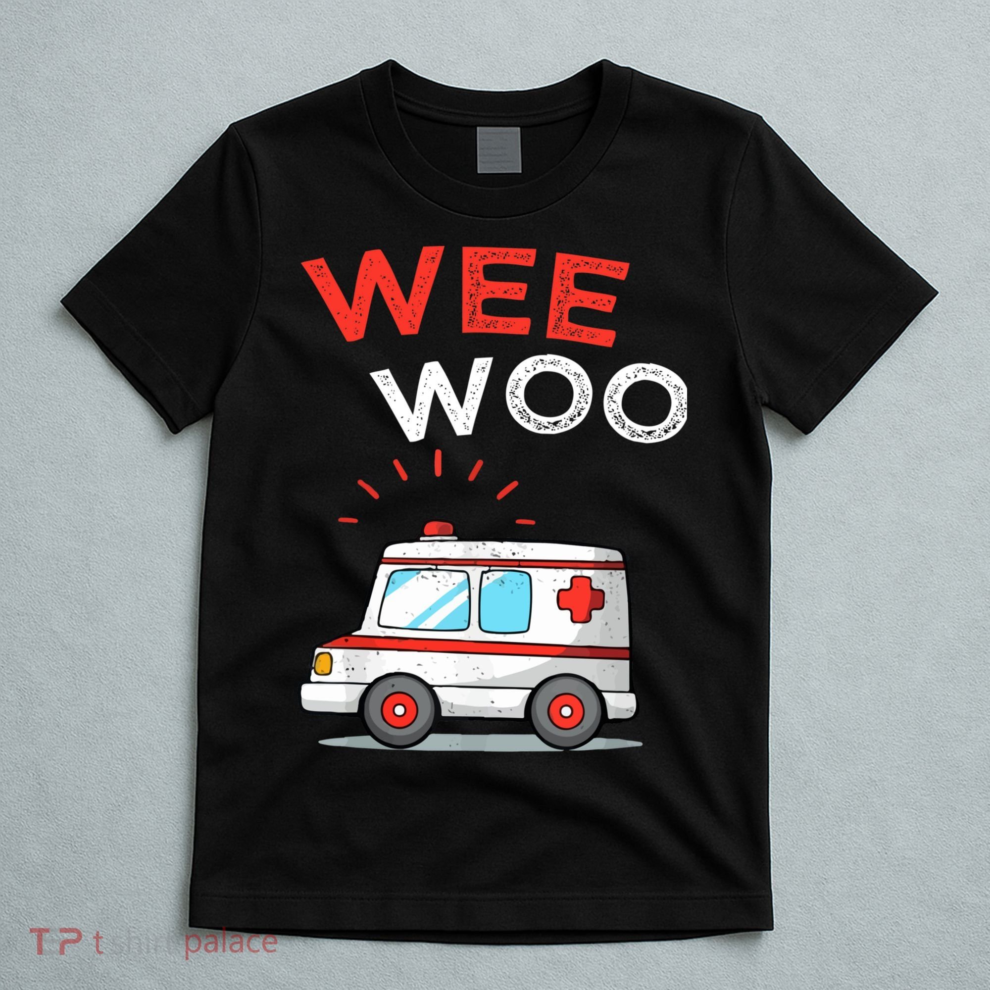 Wee Woo Ambulance Amr Funny Ems Emt Paramedic T-Shirt