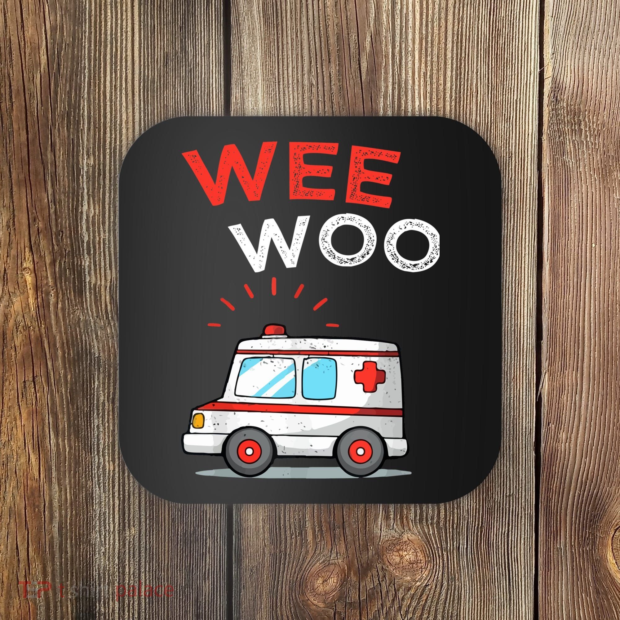 Wee Woo Ambulance Amr Funny Ems Emt Paramedic Coaster