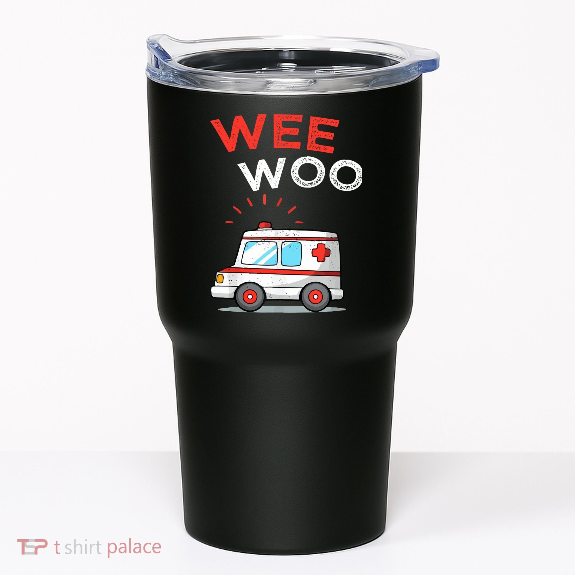 Wee Woo Ambulance Amr Funny Ems Emt Paramedic Tumbler