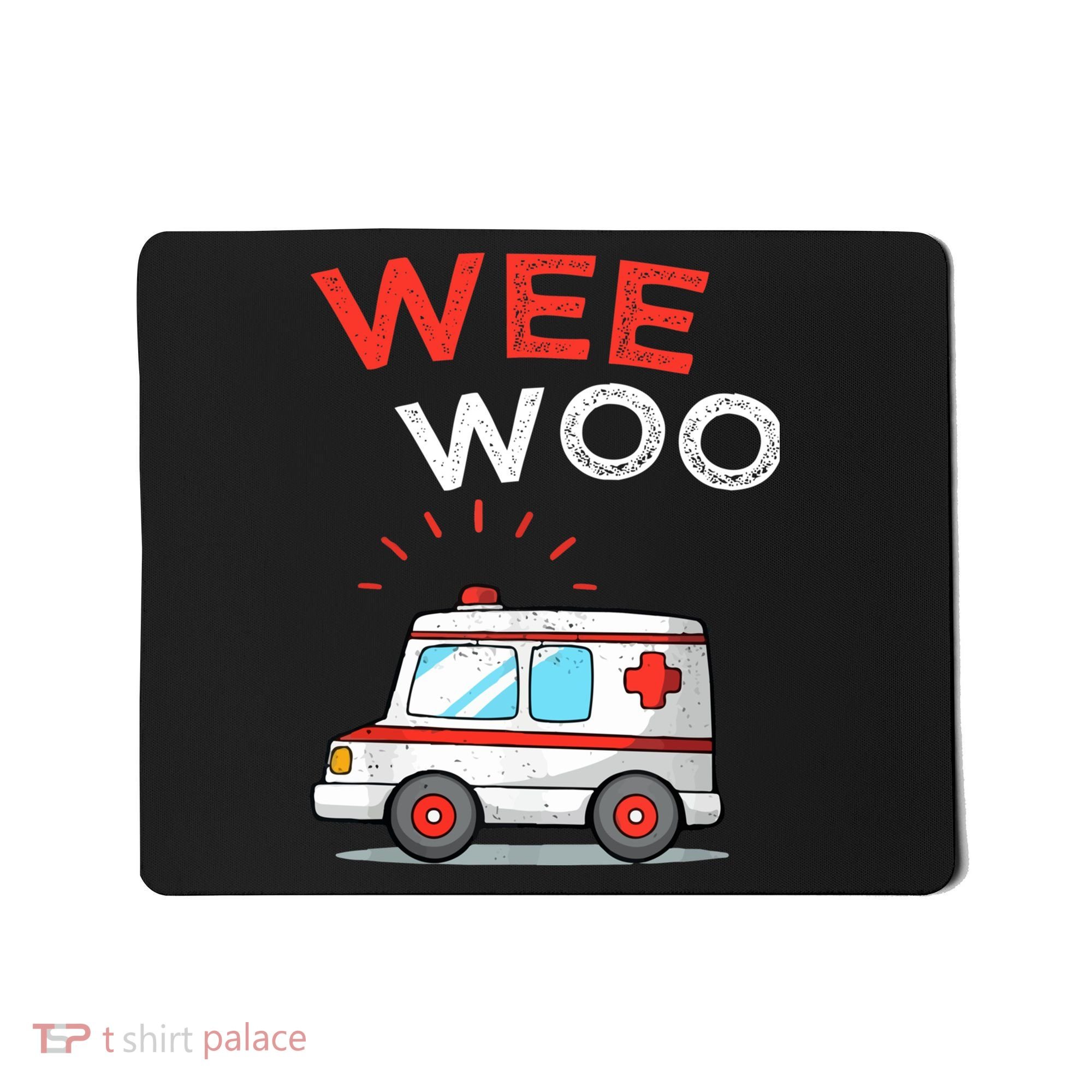 Wee Woo Ambulance Amr Funny Ems Emt Paramedic Mousepad