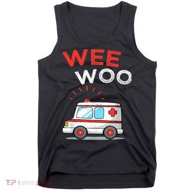 Wee Woo Ambulance Amr Funny Ems Emt Paramedic Tank Top