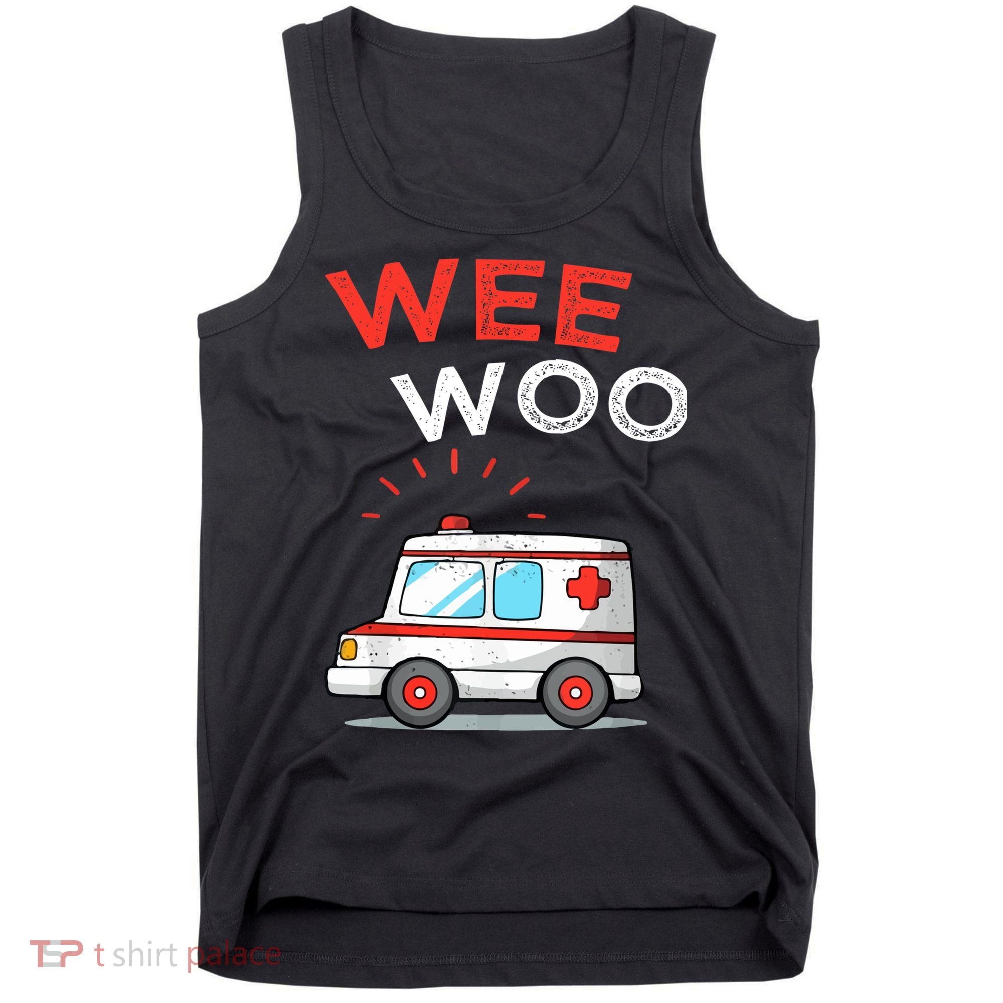Wee Woo Ambulance Amr Funny Ems Emt Paramedic Tank Top