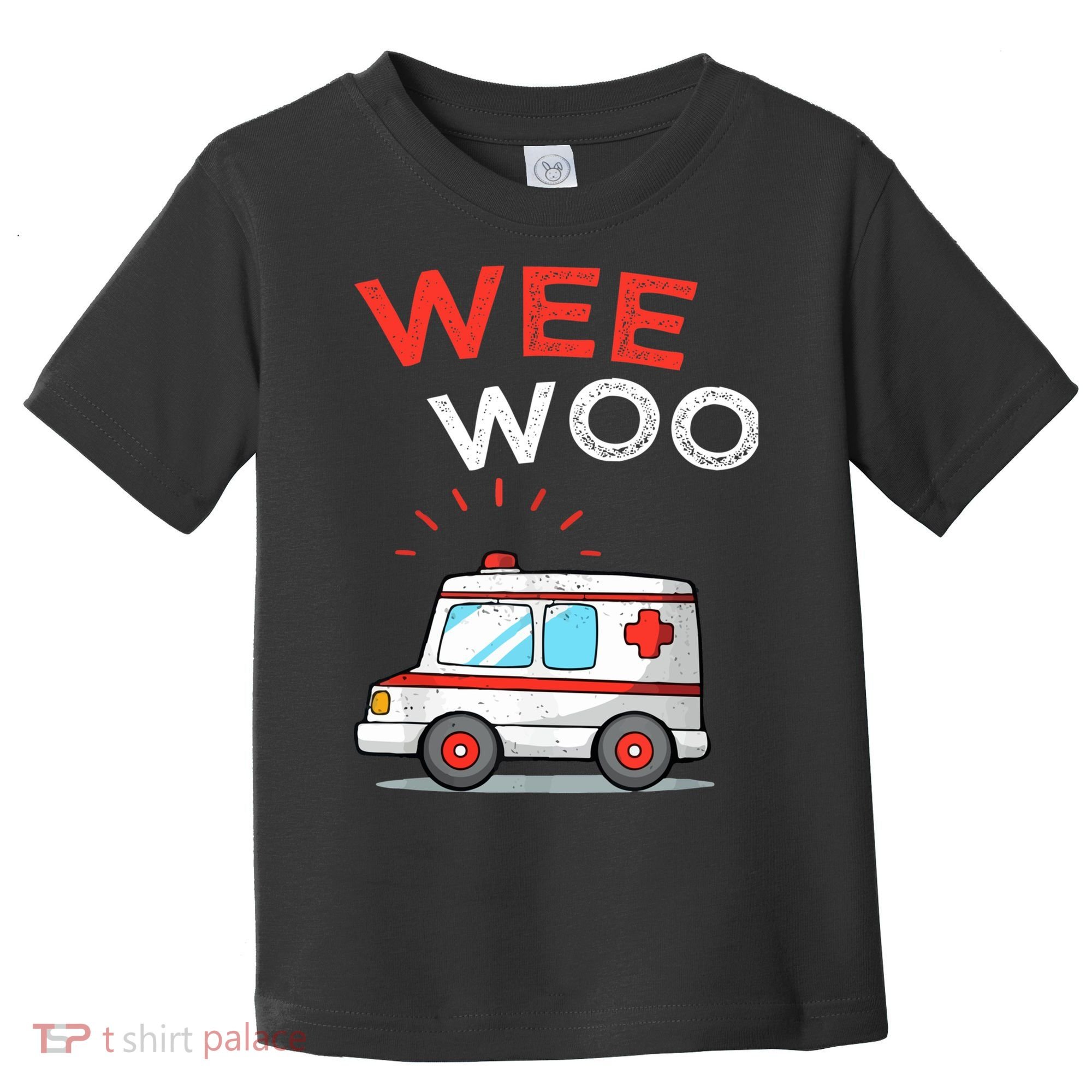 Wee Woo Ambulance Amr Funny Ems Emt Paramedic Toddler T-Shirt