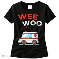 Wee Woo Ambulance Amr Funny Ems Emt Paramedic Women's T-Shirt thumb 0