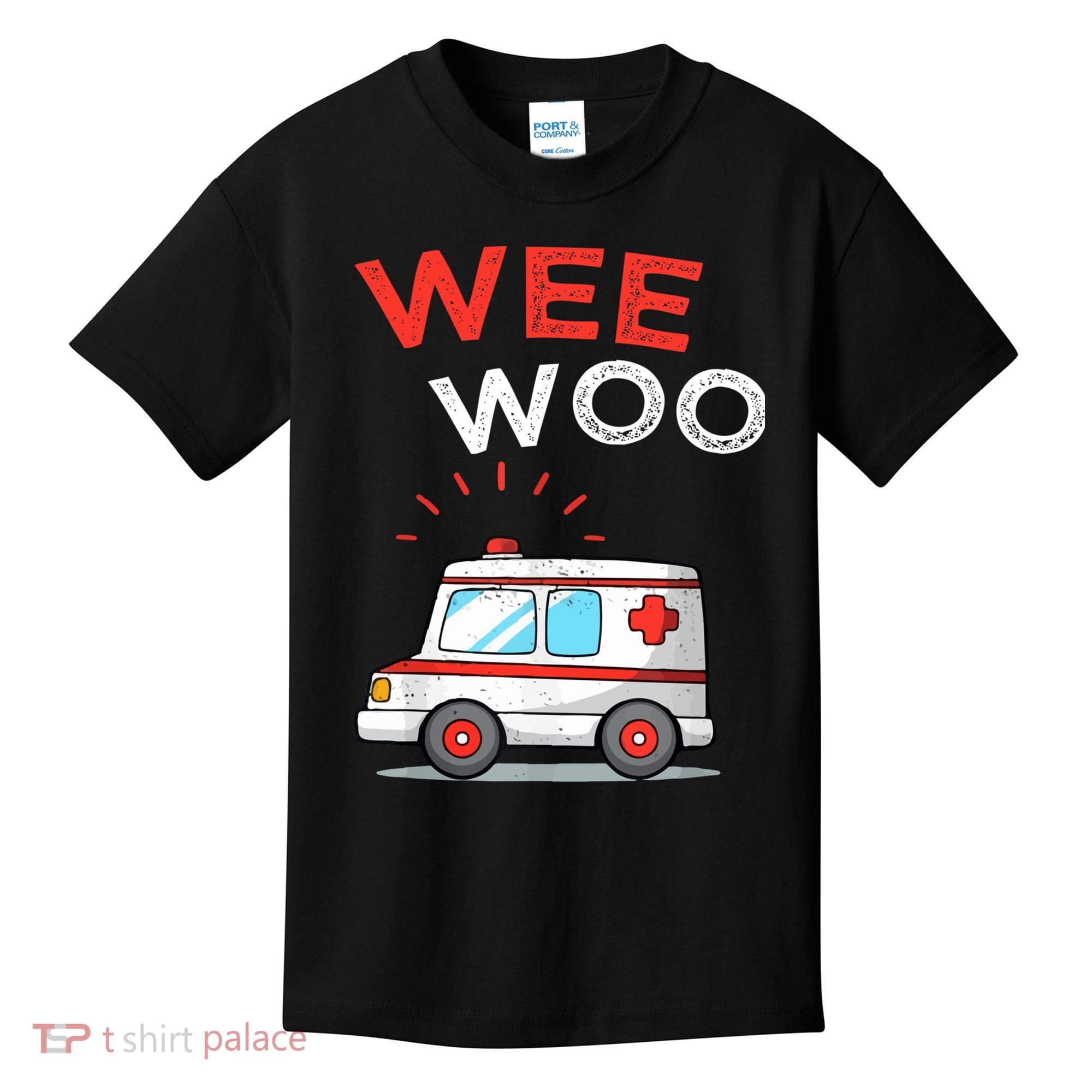 Wee Woo Ambulance Amr Funny Ems Emt Paramedic Kids T-Shirt