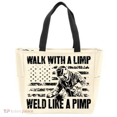 Walk With A Limp Weld Like A Pimp Tote Bag