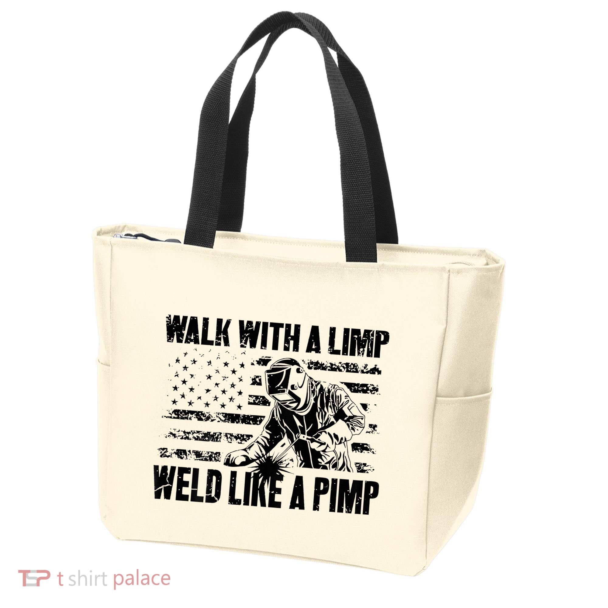 Walk With A Limp Weld Like A Pimp Tote Bag