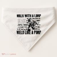 Walk With A Limp Weld Like A Pimp USA-Made Doggie Bandana thumb 0