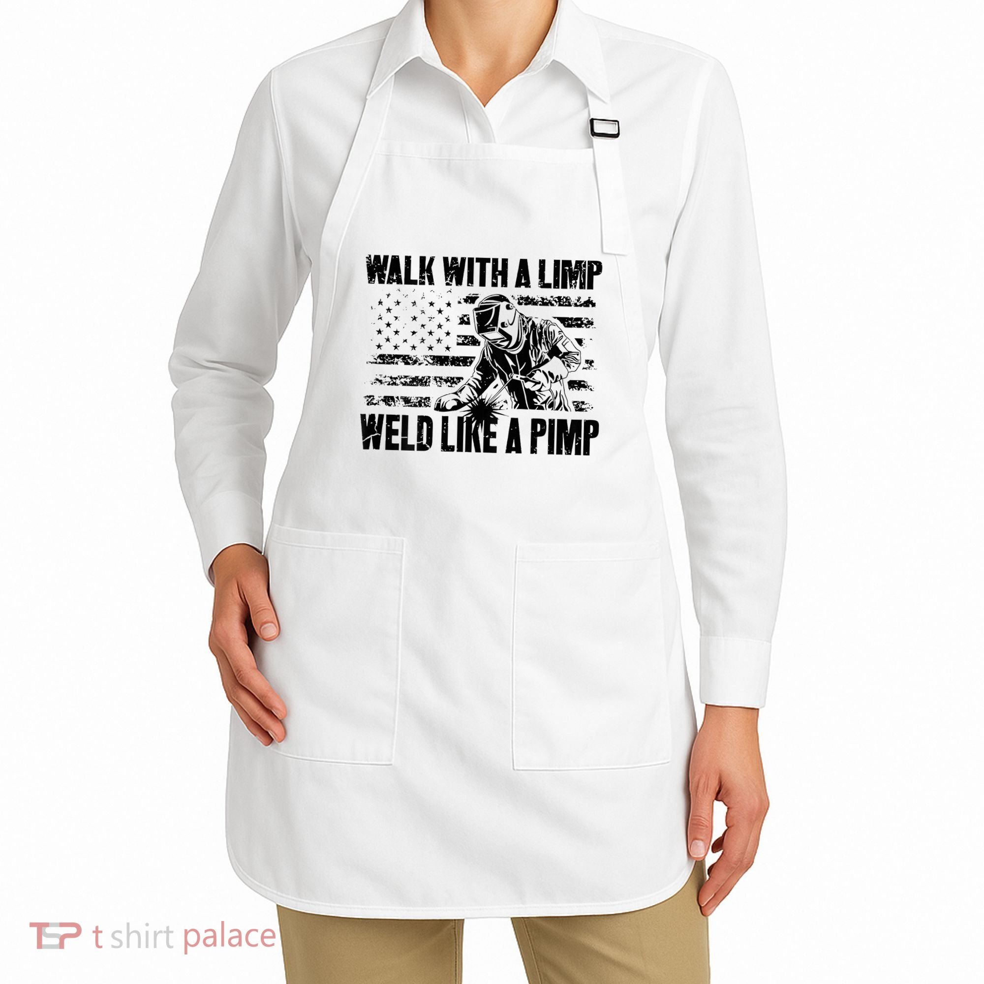 Walk With A Limp Weld Like A Pimp Apron