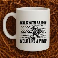 Walk With A Limp Weld Like A Pimp Coffee Mug thumb 2