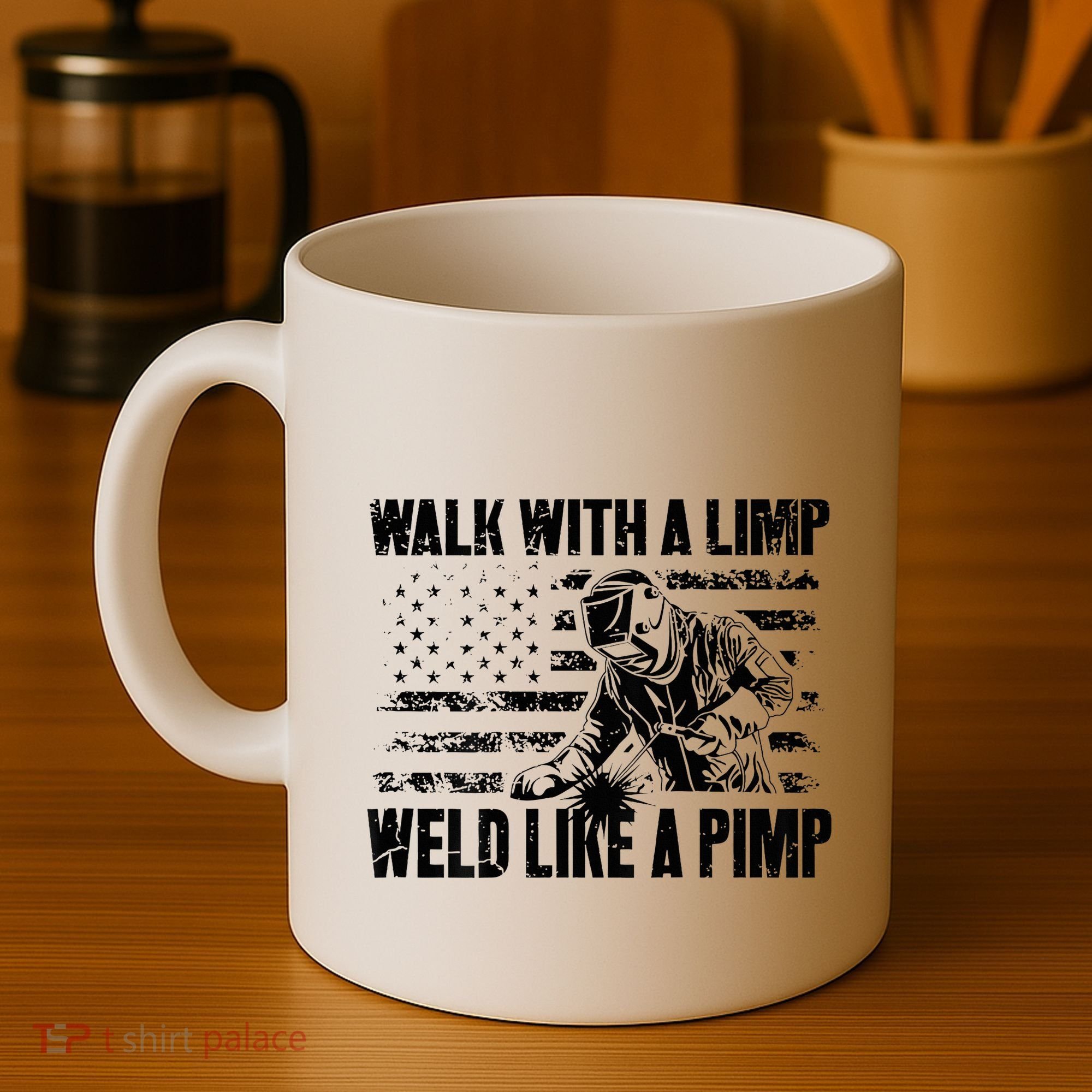 Walk With A Limp Weld Like A Pimp Coffee Mug