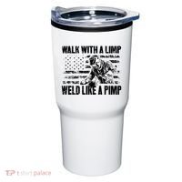 Walk With A Limp Weld Like A Pimp Tumbler thumb 0
