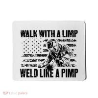 Walk With A Limp Weld Like A Pimp Mousepad thumb 0