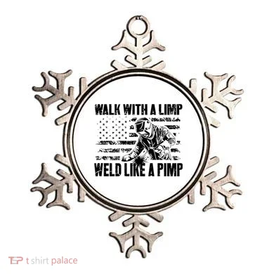 Walk With A Limp Weld Like A Pimp Ornament