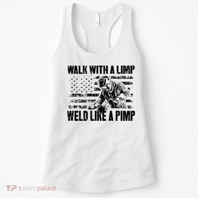Walk With A Limp Weld Like A Pimp Women's Tank Top