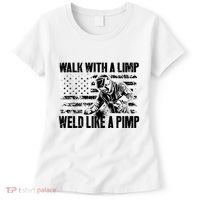Walk With A Limp Weld Like A Pimp Women's T-Shirt thumb 0