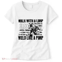 Walk With A Limp Weld Like A Pimp Women's T-Shirt thumb 0