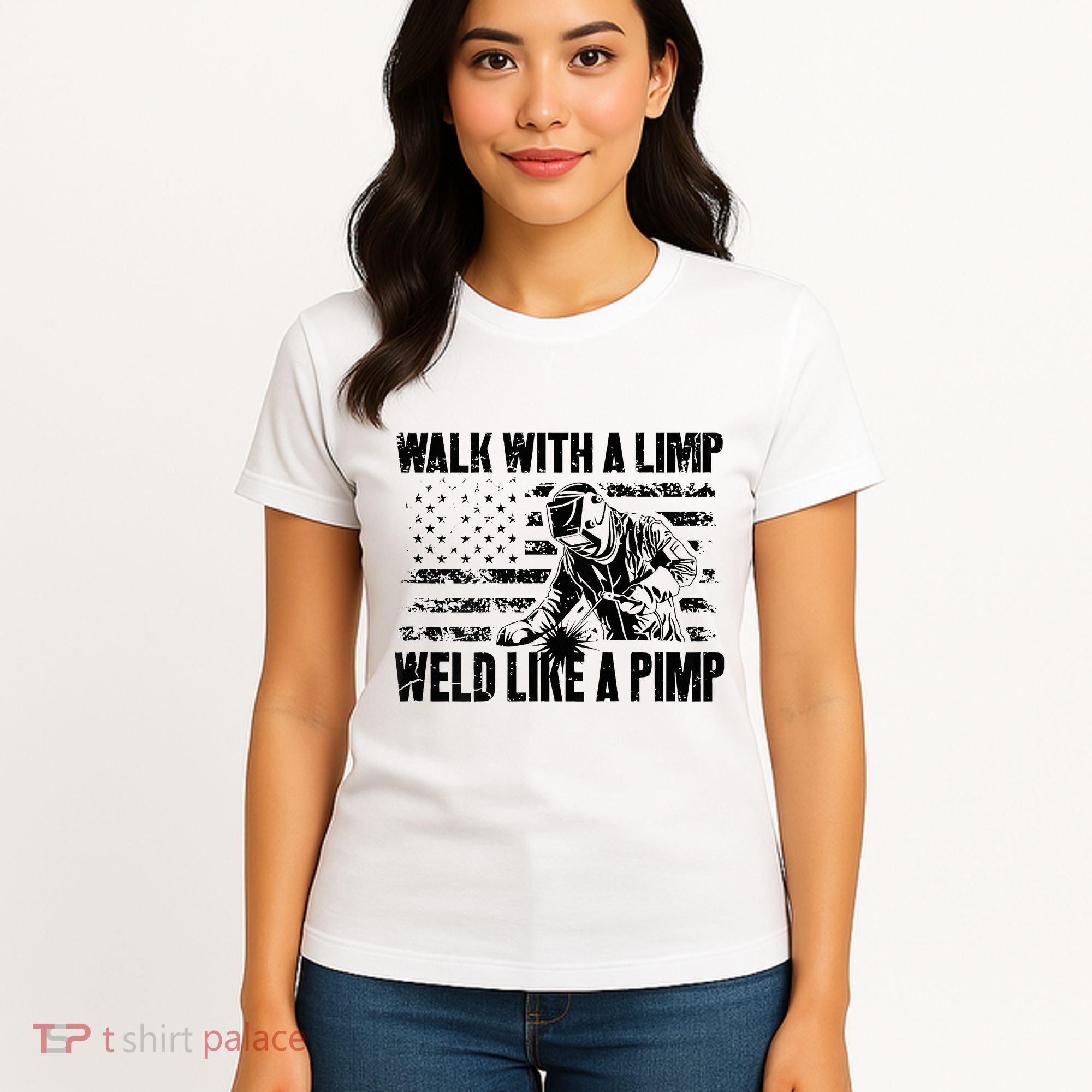 Walk With A Limp Weld Like A Pimp Women's T-Shirt