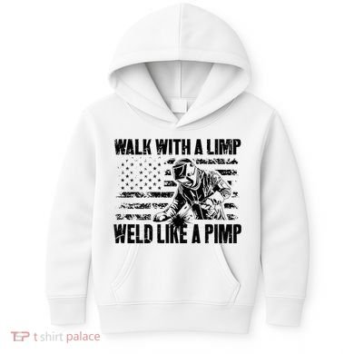 Walk With A Limp Weld Like A Pimp Kids Hoodie